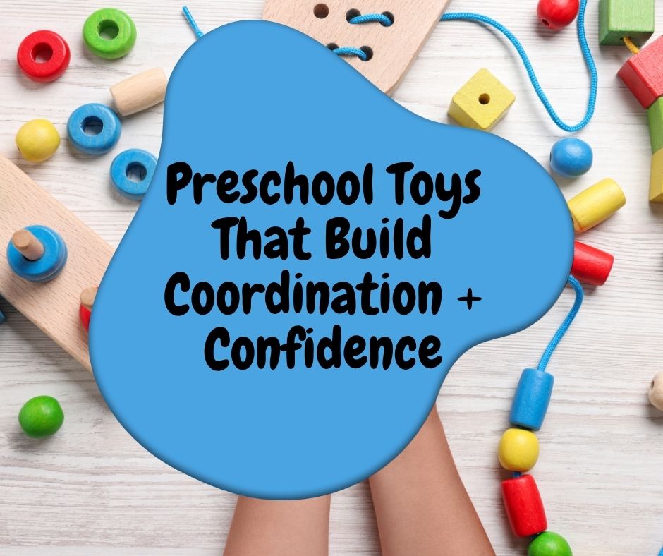 image of lacing beads with text overtop that states preschool toys that build coordination and confidence